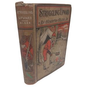 Vintage Struggling Upward Hardback Fiction Boys Book by Horatio Alger Jr